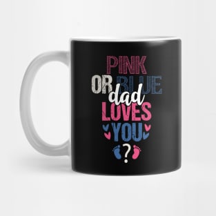 Pink or blue dad loves you Mug